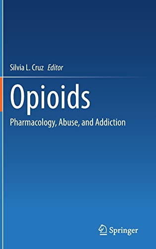 Opioids: Pharmacology, Abuse, and Addiction 2022