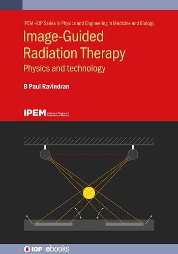 Image Guided Radiation Therapy: Physics and Technology 2022
