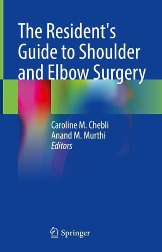 The Resident's Guide to Shoulder and Elbow Surgery 2022