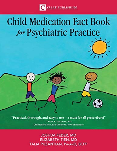 The Child Medication Fact Book for Psychiatric Practice 2018