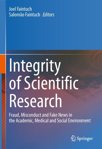 Integrity of Scientific Research: Fraud, Misconduct and Fake News in the Academic, Medical and Social Environment 2022