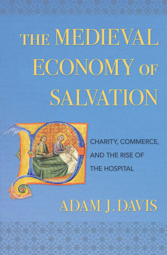 اقتصاد نجات در قرون وسطی: خیریه، تجارت و ظهور بیمارستان