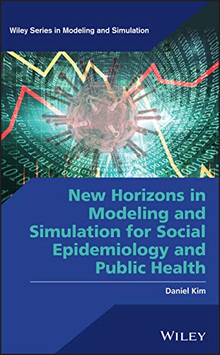 New Horizons in Modeling and Simulation for Social Epidemiology and Public Health 2021