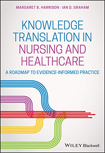 Knowledge Translation in Nursing and Healthcare: A Roadmap to Evidence-informed Practice 2021