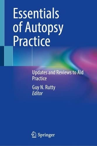 Essentials of Autopsy Practice: Updates and Reviews to Aid Practice 2022