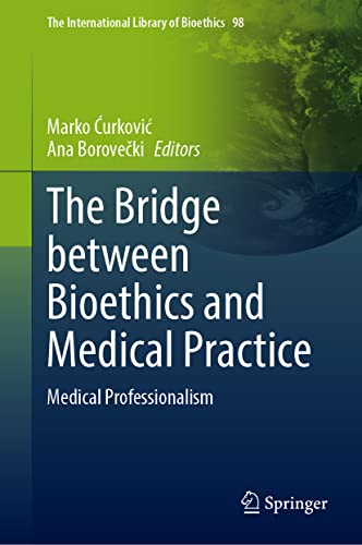 The Bridge Between Bioethics and Medical Practice: Medical Professionalism 2022