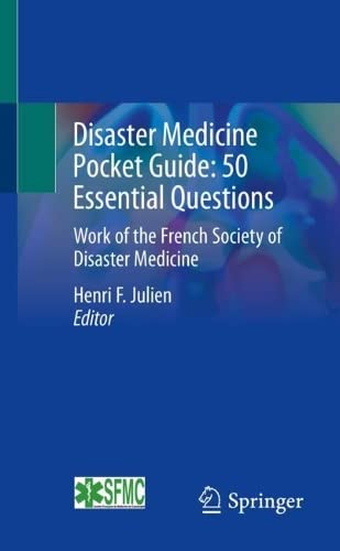 Disaster Medicine Pocket Guide: 50 Essential Questions: Work of the French Society of Disaster Medicine 2022
