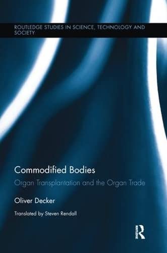 Commodified Bodies: Organ Transplantation and the Organ Trade 2016