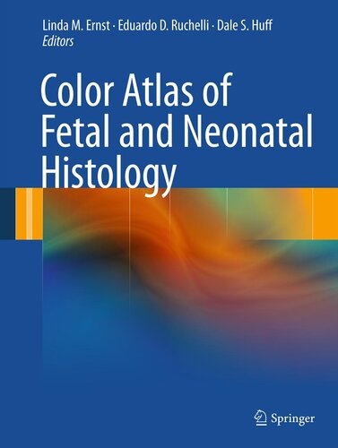 Color Atlas of Fetal and Neonatal Histology 2011