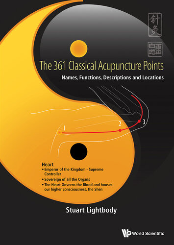 361 Classical Acupuncture Points, The: Names, Functions, Descriptions And Locations 2020