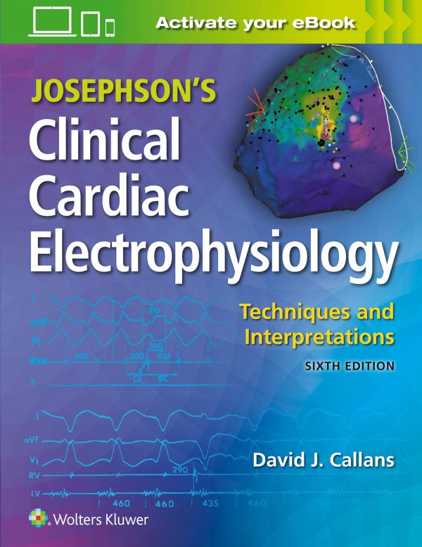 Josephson's Clinical Cardiac Electrophysiology: Techniques and Interpretations 2020