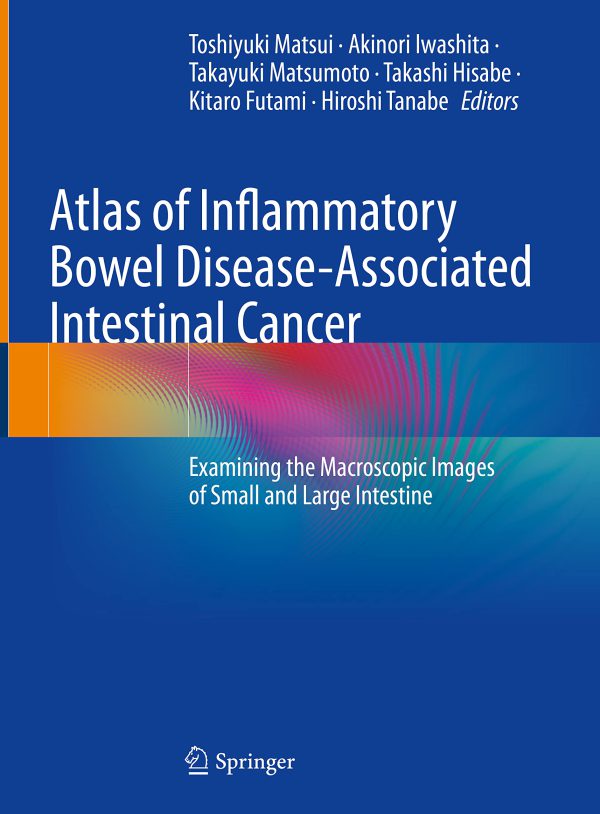 Atlas of Inflammatory Bowel Disease-Associated Intestinal Cancer: Examining the Macroscopic Images of Small and Large Intestine 2022