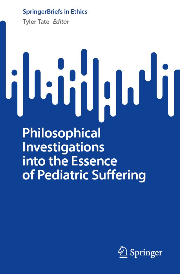 Philosophical Investigations into the Essence of Pediatric Suffering 2022