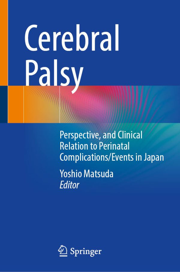Cerebral Palsy: Perspective and Clinical Relation to Perinatal Complications/Events in Japan 2022