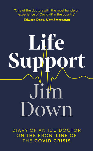 Life Support: Diary of an ICU Doctor on the Frontline of the Covid Crisis 2021