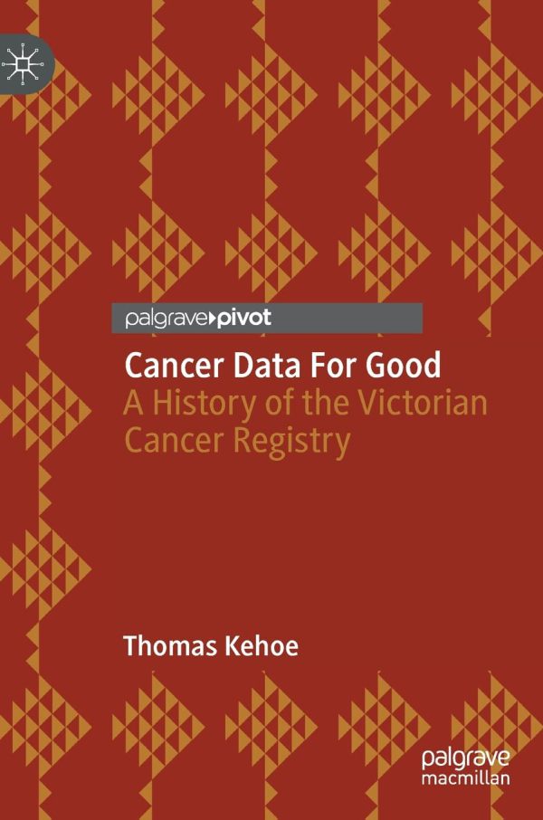 Cancer Data For Good: A History of the Victorian Cancer Registry 2022