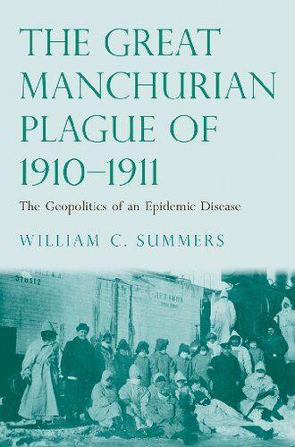 The Great Manchurian Plague of 1910-1911: The Geopolitics of an Epidemic Disease 2012
