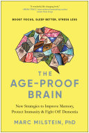 The Age-Proof Brain: New Strategies to Improve Memory, Protect Immunity, and Fight Off Dementia 2022
