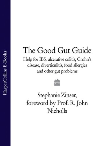 The Good Gut Guide: Help for IBS, Ulcerative Colitis, Crohn's Disease, Diverticulitis, Food Allergies and Other Gut Problems 2012