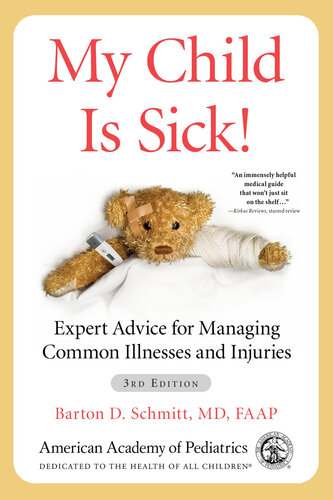 My Child Is Sick!: Expert Advice for Managing Common Illnesses and Injuries 2022