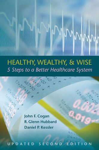 Healthy, Wealthy, and Wise: 5 Steps to a Better Health Care System 2011