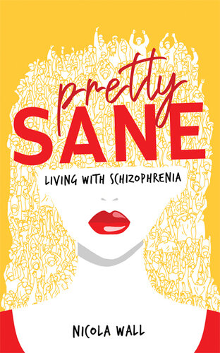 Pretty Sane: Living with Schizophrenia 2020