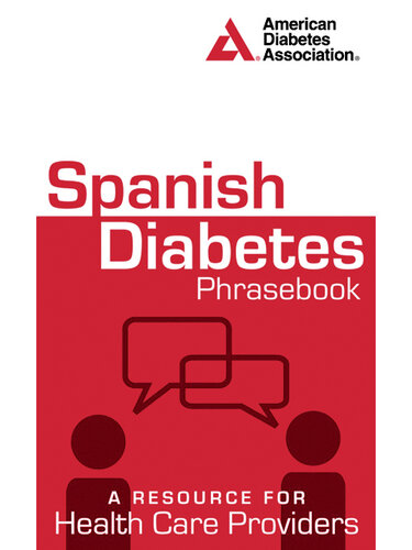 Spanish Diabetes Phrasebook: A Resource for Health Care Providers 2010