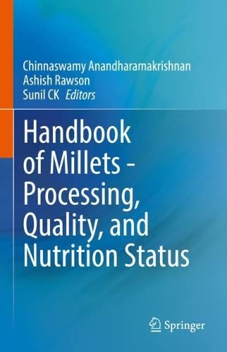 Handbook of Millets - Processing, Quality, and Nutrition Status 2022