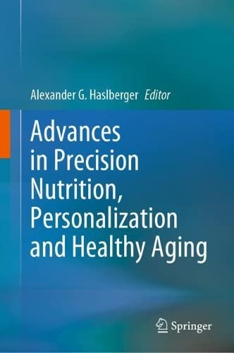Advances in Precision Nutrition, Personalization and Healthy Aging 2022