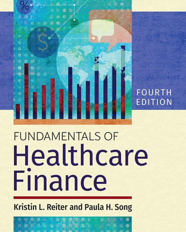 Fundamentals of Healthcare Finance, Fourth Edition 2022