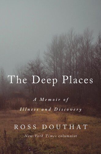 The Deep Places: A Memoir of Illness and Discovery 2021