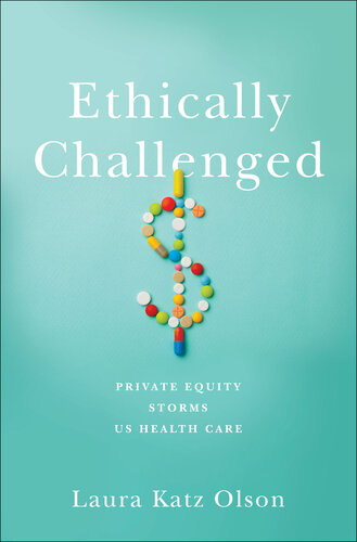 Ethically Challenged: Private Equity Storms US Health Care 2022