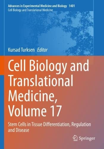 Cell Biology and Translational Medicine, Volume 17: Stem Cells in Tissue Differentiation, Regulation and Disease 2022