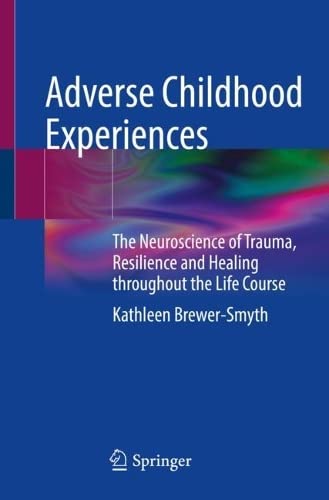 تجربیات منفی دوران کودکی: علوم اعصاب تروما، تاب آوری، و شفا در طول چرخه زندگی