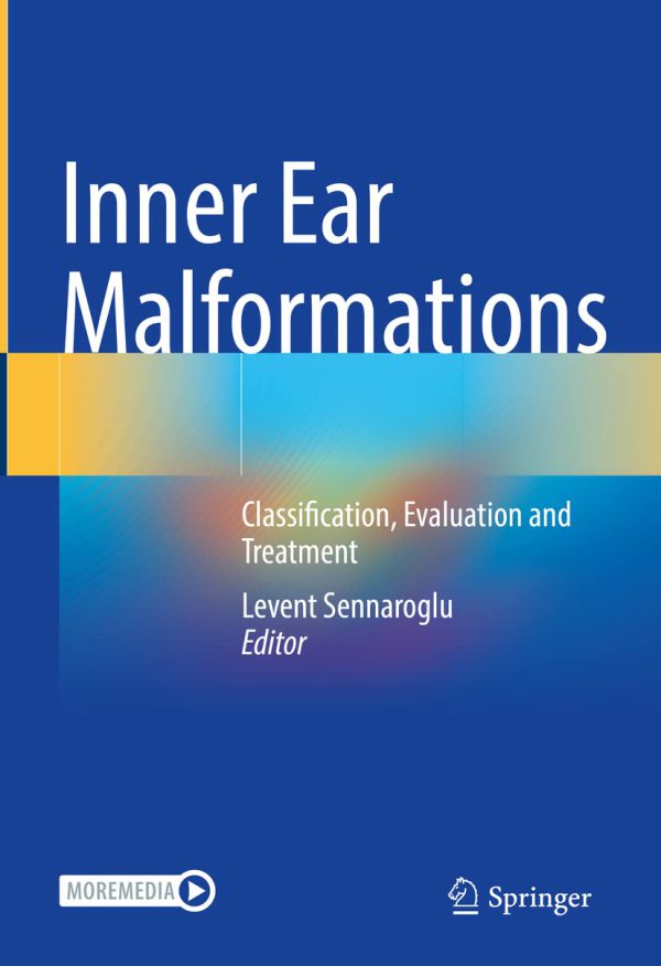 Inner Ear Malformations: Classification, Evaluation and Treatment 2022