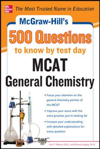 McGraw-Hill's 500 MCAT General Chemistry Questions to Know by Test Day 2012