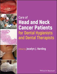 Care of Head and Neck Cancer Patients for Dental Hygienists and Dental Therapists 2023