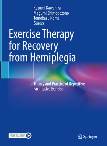 Exercise Therapy for Recovery from Hemiplegia: Theory and Practice of Repetitive Facilitative Exercise 2022