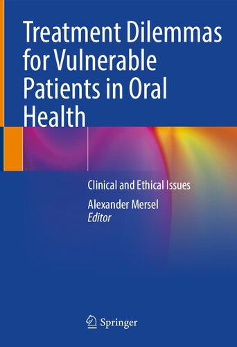 Treatment Dilemmas for Vulnerable Patients in Oral Health: Clinical and Ethical Issues 2022