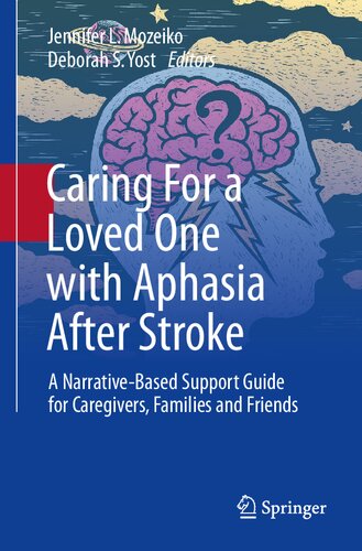 Caring For a Loved One with Aphasia After Stroke: A Narrative-Based Support Guide for Caregivers, Families and Friends 2022