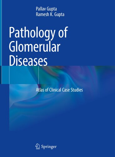 Pathology of Glomerular Diseases: Atlas of Clinical Case Studies 2022