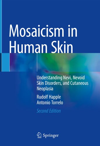 Mosaicism in Human Skin: Understanding Nevi, Nevoid Skin Disorders, and Cutaneous Neoplasia 2022
