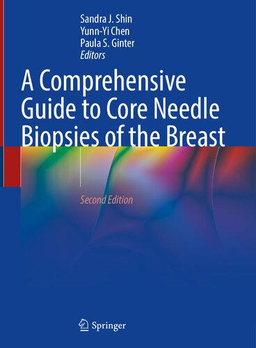 A Comprehensive Guide to Core Needle Biopsies of the Breast 2022