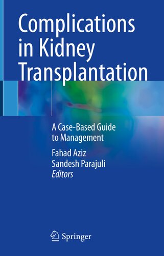 Complications in Kidney Transplantation: A Case-Based Guide to Management 2022