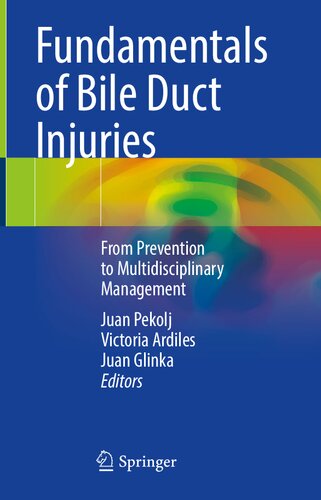 Fundamentals of Bile Duct Injuries: From Prevention to Multidisciplinary Management 2022