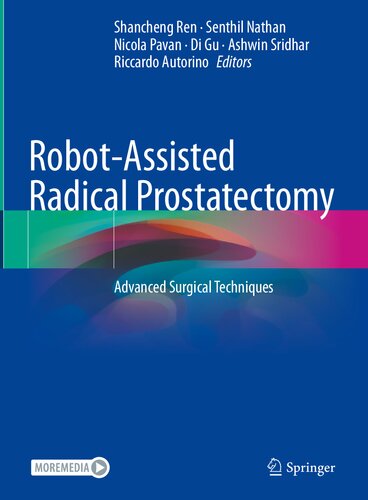 Robot-Assisted Radical Prostatectomy: Advanced Surgical Techniques 2022