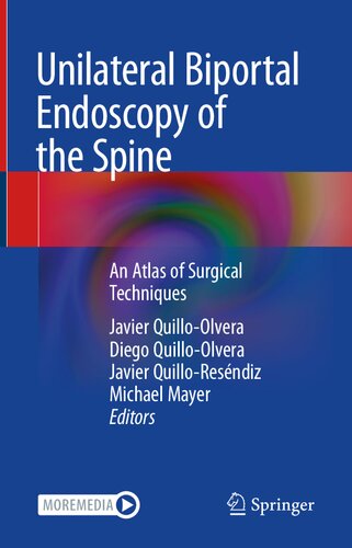 Unilateral Biportal Endoscopy of the Spine: An Atlas of Surgical Techniques 2022