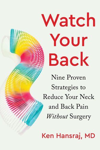 Watch Your Back: Nine Proven Strategies to Reduce Your Neck and Back Pain Without Surgery 2022