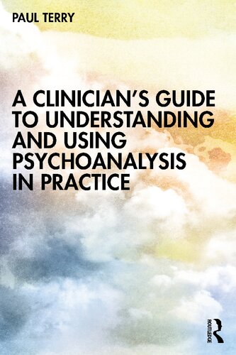 A Clinician's Guide to Understanding and Using Psychoanalysis in Practice 2022