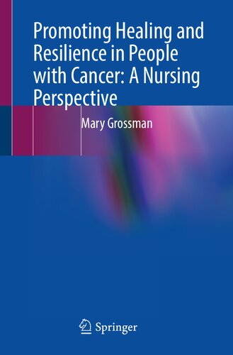 Promoting Healing and Resilience in People with Cancer: A Nursing Perspective 2022